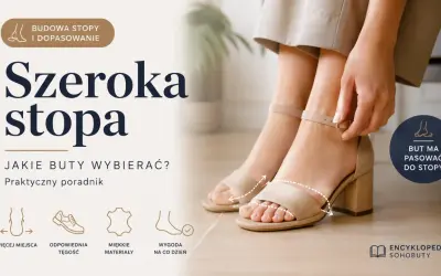 Jakie buty przy koślawych stopach? Poradnik o szerokiej stopie: więcej miejsca, miękkie materiały, wygoda na co dzień. But ma pasować do stopy.