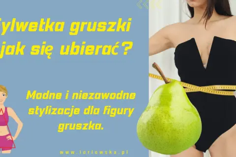 Sylwetka gruszki: jak się ubierać? Modne stylizacje dla figury gruszka. Miarka krawiecka i owoc gruszki podkreślają kształt.